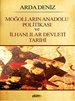 Moğolların Anadolu Politikası ve İlhanlılar
Devleti Tarihi
