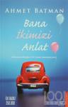 Bana İkimizi Anlat