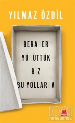 Beraber Yürüttük Biz Bu Yollarda